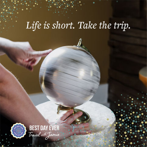 Stylized travel-themed photo showing a spinning globe with Best Day Ever Travel with Jamie branding.