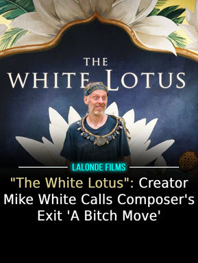 "The White Lotus": Creator Mike White Calls Composer's Exit A 'Bitch Move'
