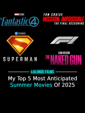 My Top 5 Most Anticipated Summer Movies Of 2025