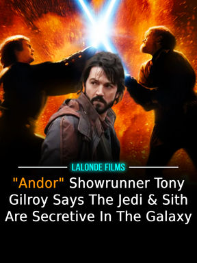 "Andor" Showrunner Tony Gilroy Says The Jedi & Sith Are Secretive In The Galaxy