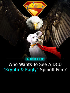 Who Wants To See A DCU "Krypto & Eagly" Spinoff Film?