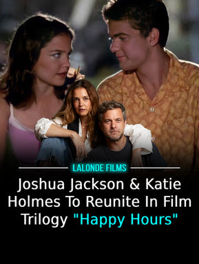 Joshua Jackson & Katie Holmes To Reunite In Film Trilogy "Happy Hours"