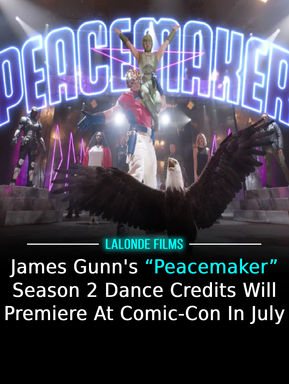 James Gunn's “Peacemaker” Season 2 Dance Credits Will Premiere At Comic-Con In July