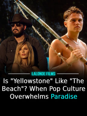 Is "Yellowstone" Like "The Beach"? When Pop Culture Overwhelms Paradise