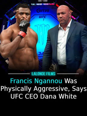 Francis Ngannou Got Physically Aggressive After Not Winning Fight Of The Night Bonus, Says UFC CEO Dana White