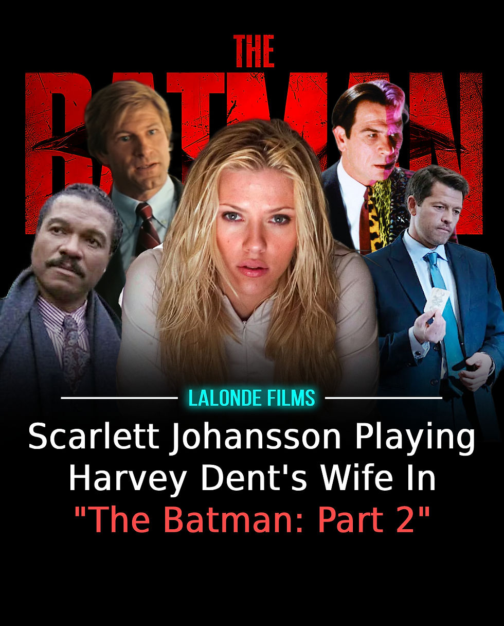 Scarlett Johansson Playing Harvey Dent's Wife In "The Batman: Part 2"