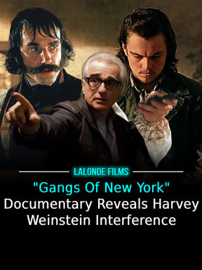 "Gangs Of New York" Documentary Reveals Harvey Weinstein Interference