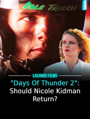 "Days Of Thunder 2": Should Nicole Kidman Return?