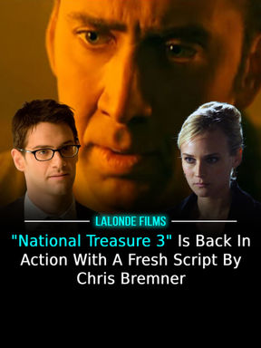 "National Treasure 3" Is Back In Action With A Fresh Script By Chris Bremner