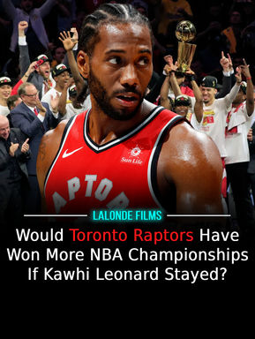 Would Toronto Raptors Have Won More NBA Championships If Kawhi Leonard Stayed?