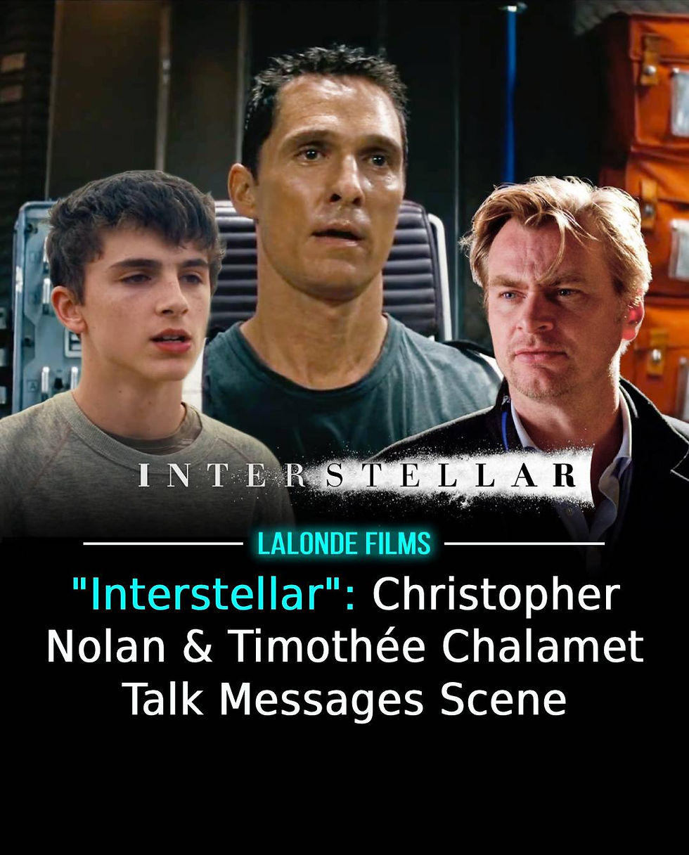 "Interstellar": Christopher Nolan & Timothée Chalamet Talk Heartbreaking Messages Scene