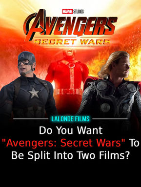 Do You Want "Avengers: Secret Wars" To Be Split Into Two Films?