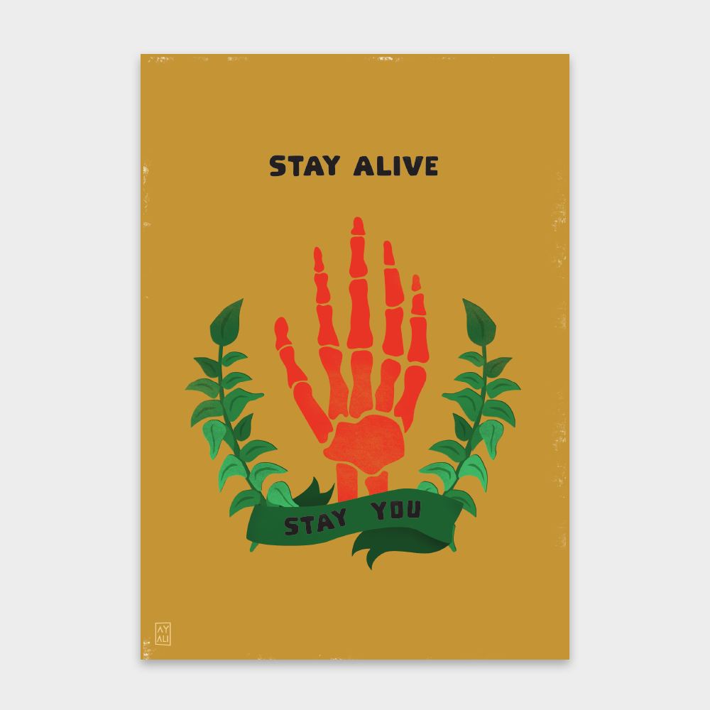 "Stay Alive" Print