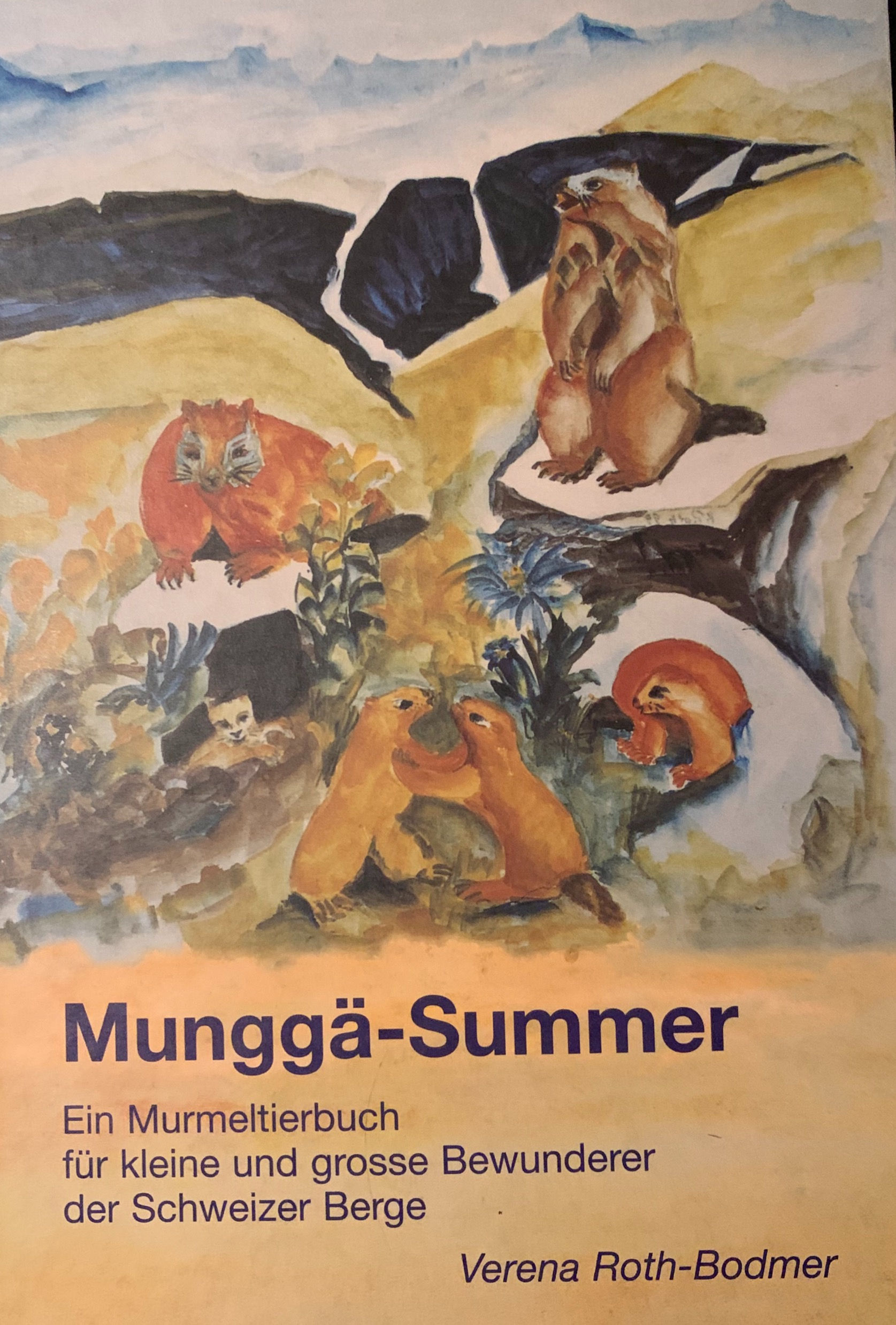 Munggä-Summer - Ein Murmeltierbuch für kleine und grosse Bewunderer der Schweize