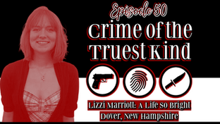 Episode 50 | Lizzi Marriott: A Life So Bright, Dover, New Hampshire