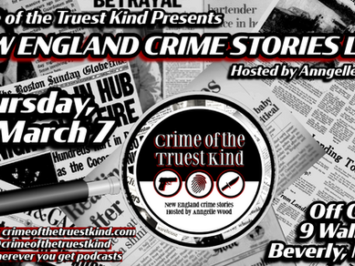 New Year, New Live Shows! First up, New England Crime Stories Live on March 7 at Off Cabot