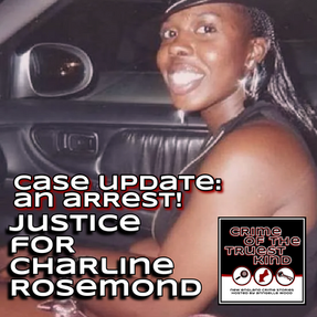 CASE UPDATE! An Arrest Made - Justice for Charline Rosemond
