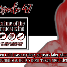 Episode 47 | Holly Piirainen Cold Case Mystery, Sturbridge, Mass with journalist Rich Price