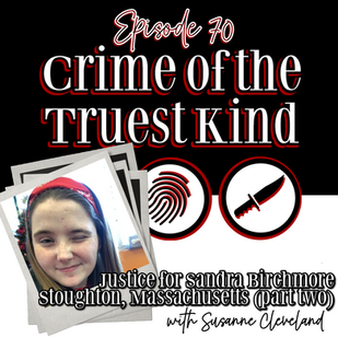Episode 70 | Justice for Sandra Birchmore, Stoughton, Massachusetts (part two) with Susanne Cleveland