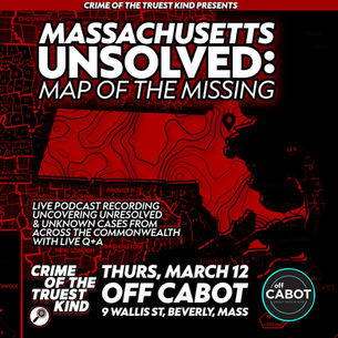 Red and black poster for "Massachusetts Unsolved: Map of the Missing" podcast on March 12 at Off Cabot, featuring live Q&A.
