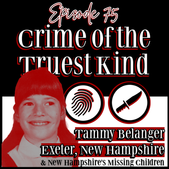 Episode 75 | Tammy Belanger, Exeter, NH & New Hampshire's Missing Children