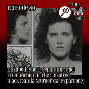 Elizabeth Short - Separating Fact From Fiction