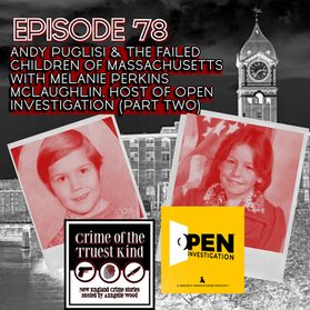 Episode 78 | Andy Puglisi & The Failed Children of Massachusetts with Melanie Perkins McLaughlin (part two)