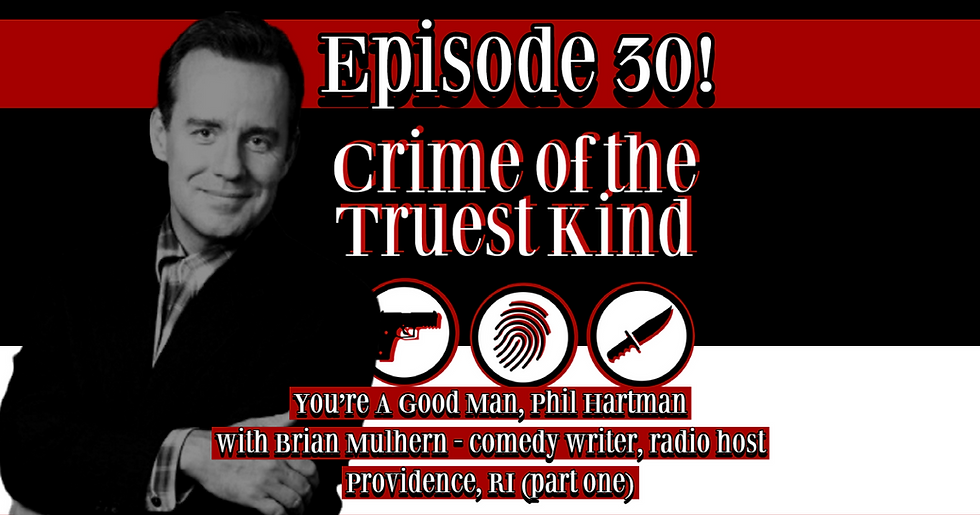Episode 30 | You're A Good Man, Phil Hartman with Brian Mulhern, comedy writer (part one)