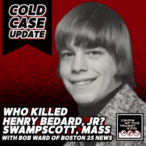 Cold Case Update - Unsolved Murder of Henry Bedard, Jr, Swampscott, Mass