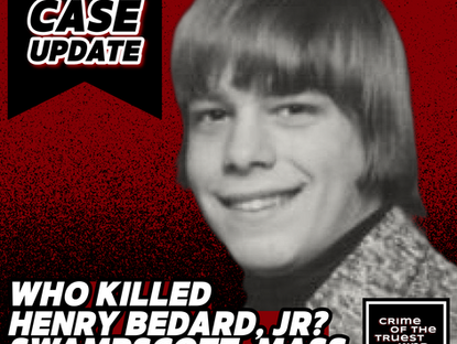 Cold Case Update - Unsolved Murder of Henry Bedard, Jr, Swampscott, Mass