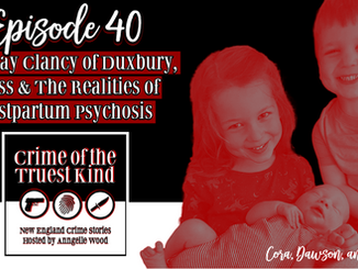 Episode 40 | Lindsay Clancy of Duxbury, Mass & The Realities of Postpartum Psychosis