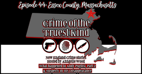Episode 44 | What Happened To Andy Puglisi, Lawrence, Mass & The Suspects In His Disppearance