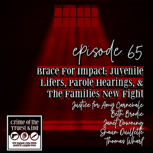 Episode 65 | Brace For Impact: Juvenile Lifers, Parole Hearings, & The Families' New Fight