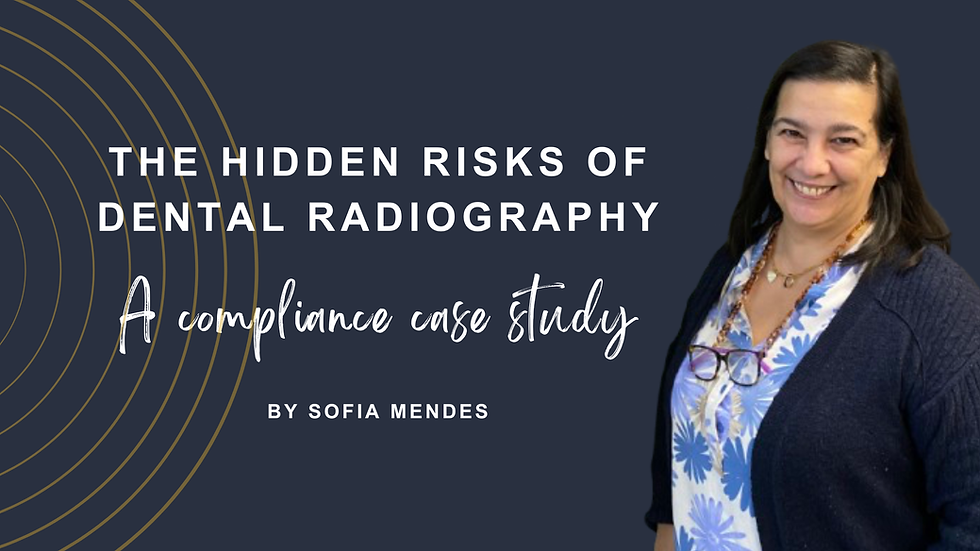 Smiling woman on right; text: The Hidden Risks of Dental Radiography – A Compliance Case Study by Sofia Mendes. Dark background with gold circles.