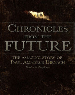 Unveiling the Enigmatic Tale of Paul Amadeus Dienach and His Chronicles from the Future
