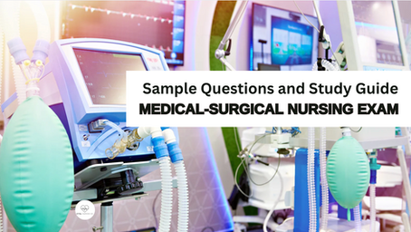 Medical Surgical Nursing Exam Sample Questions
