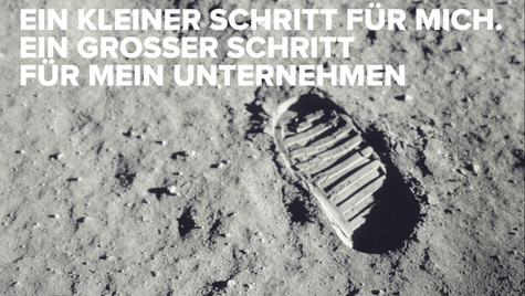 Ein kleiner Schritt für mich. Ein grosser Schritt für mein Unternehmen.