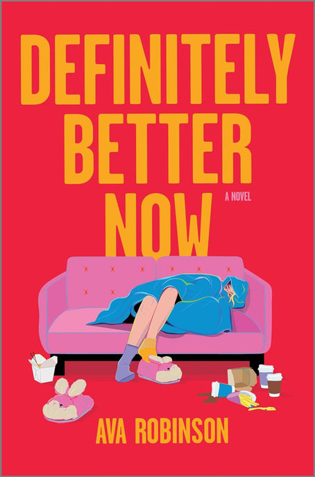 A young woman is wrapped in a blanket on her couch, surrounded by take-out and her fuzzy slippers. This is the cover art for Definitely Better Now by author Ava Robinson.