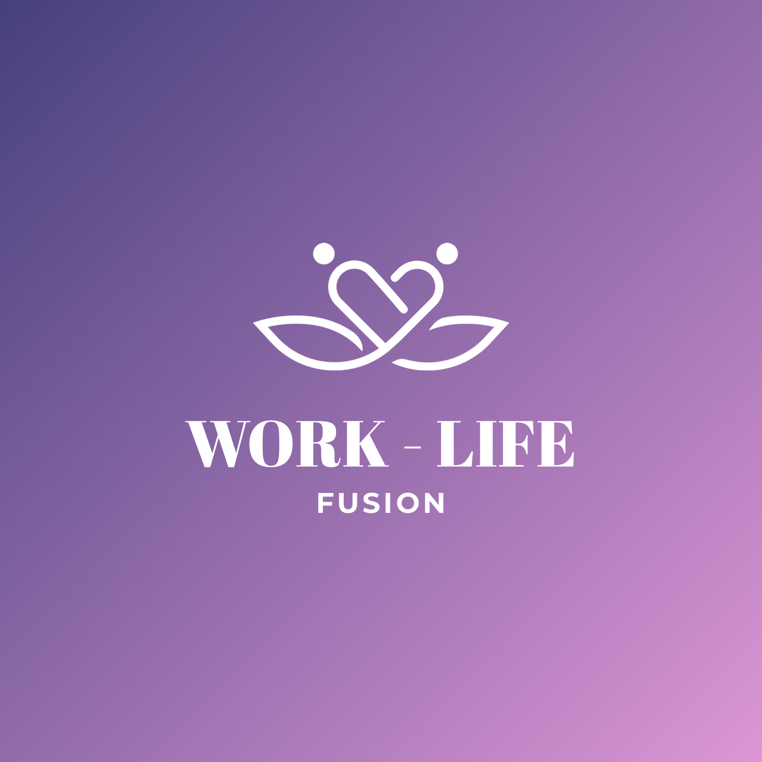 Work Life Fusion | Work Life Fusion