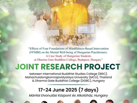 📌 Joint Research Project betweenInternational Buddhist Studies College (IBSC), Mahachulalongkornrajavidyalaya University (MCU), Thailand 🇹🇭 & Dharma Gate Buddhist College (DGBC), Hungary