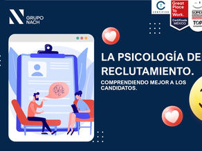LA PSICOLOGÍA DEL RECLUTAMIENTO: CÓMO COMPRENDER A LOS CANDIDATOS.