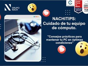 NACHITIPS: Cuidado de tu equipo de cómputo.