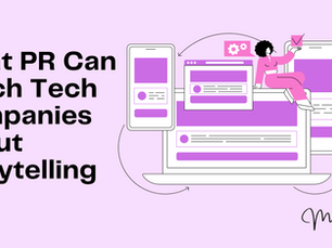 What PR Can Teach Tech Companies About Storytelling by Mariana Lema