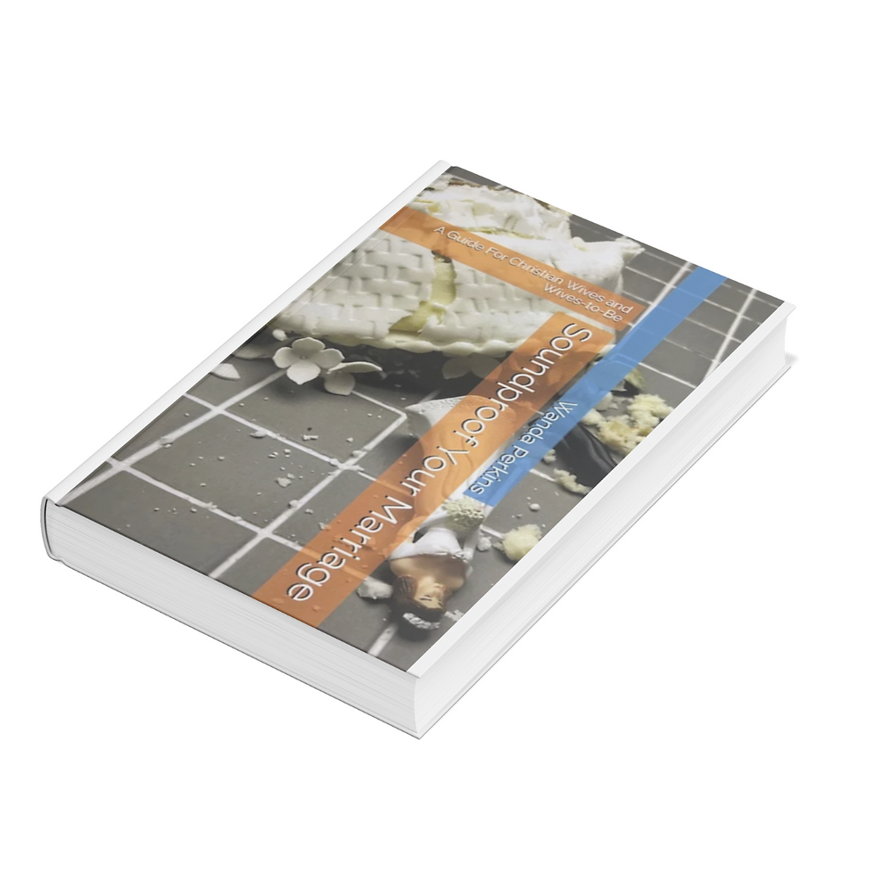 Soundproof Your Marriage: A Guide For Christian Wives and Wives -to- Be