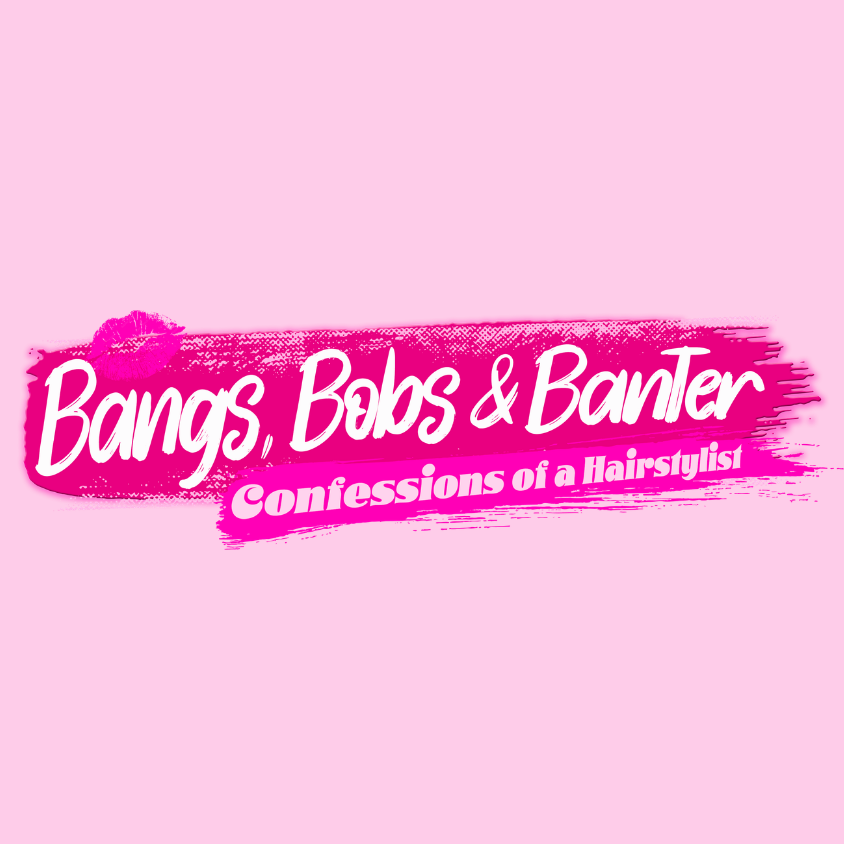 Bangs Bobs & Banter: Confessions of A Hair Stylist