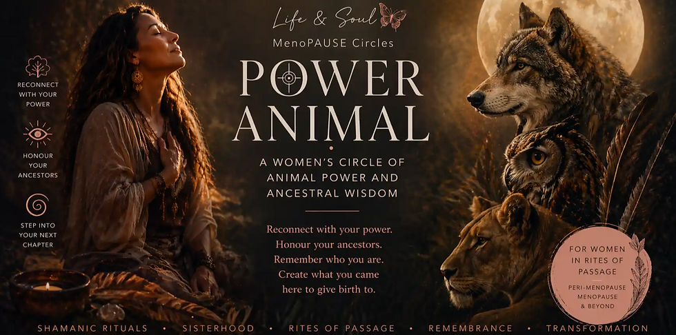 Life & Soul – MenoPAUSE Circles: Power Animal