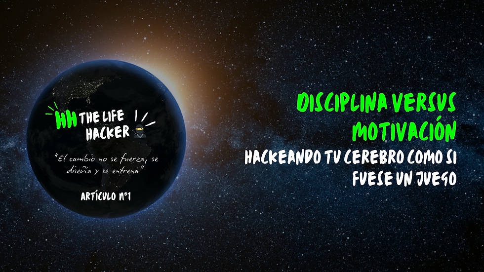 N°1 | Disciplina versus motivación: hackeando tu cerebro como si fuese un juego