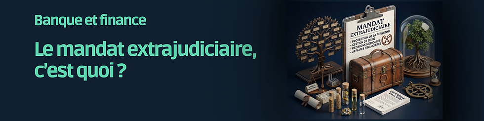 Le mandat extrajudiciaire, c'est quoi?