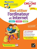 Bien utiliser l'ordinateur et Internet, CM1/CM2/6e