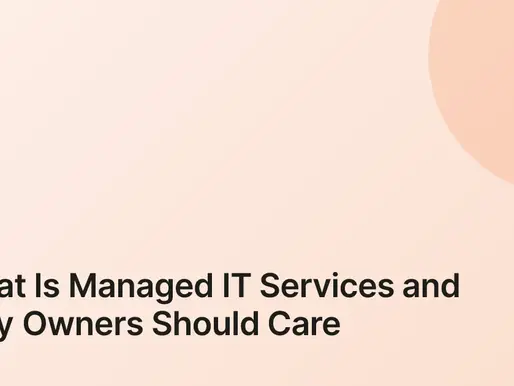 What Is Managed IT Services and Why Owners Should Care